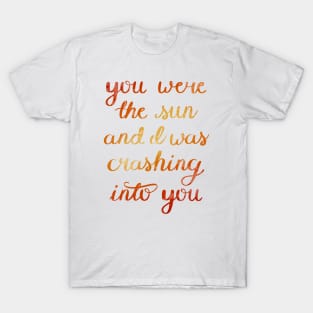 You Were The Sun T-Shirt